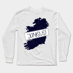 Jaysus Irish Phrase Long Sleeve T-Shirt